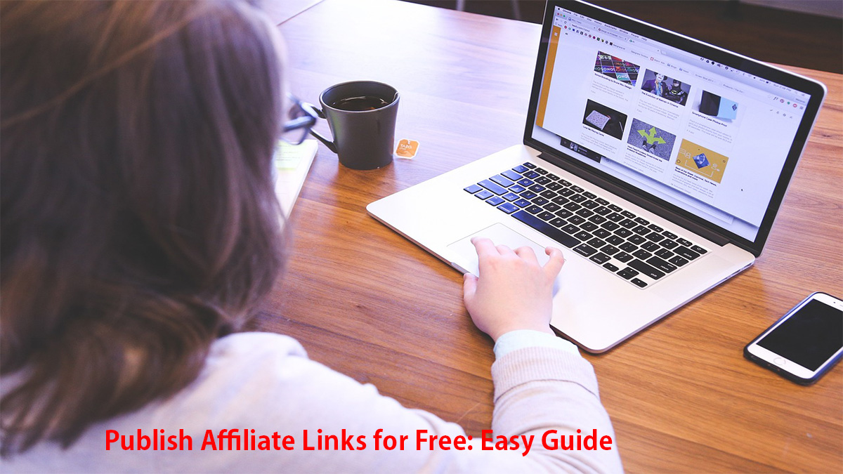 Publish Affiliate Links for Free: Easy Guide